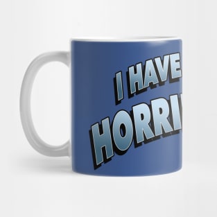 PHD in Horribleness! Mug